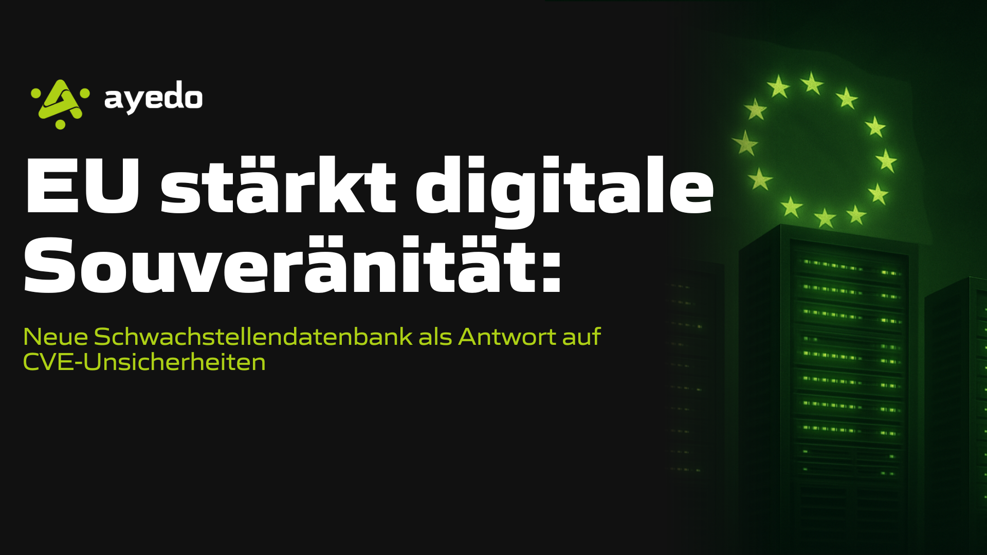 EU stärkt digitale Souveränität: Neue Schwachstellendatenbank als Antwort auf CVE-Unsicherheiten