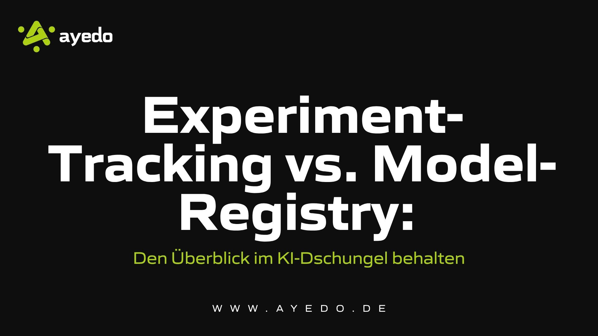 Experiment-Tracking vs. Model-Registry: Den Überblick im KI-Dschungel behalten
