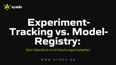 Experiment-Tracking vs. Model-Registry: Den Überblick im KI-Dschungel behalten