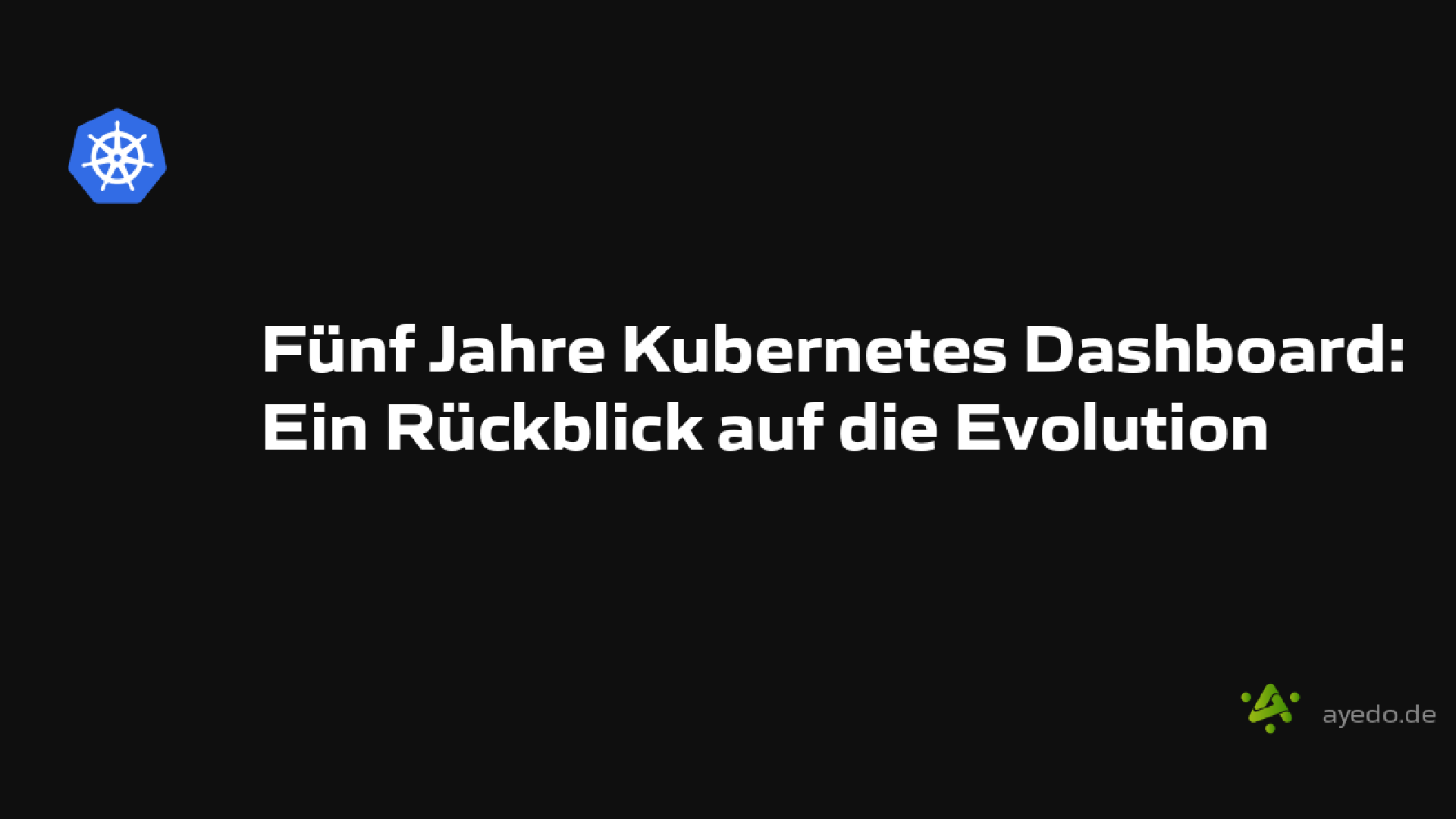 Fünf Jahre Kubernetes Dashboard: Ein Rückblick auf die Evolution