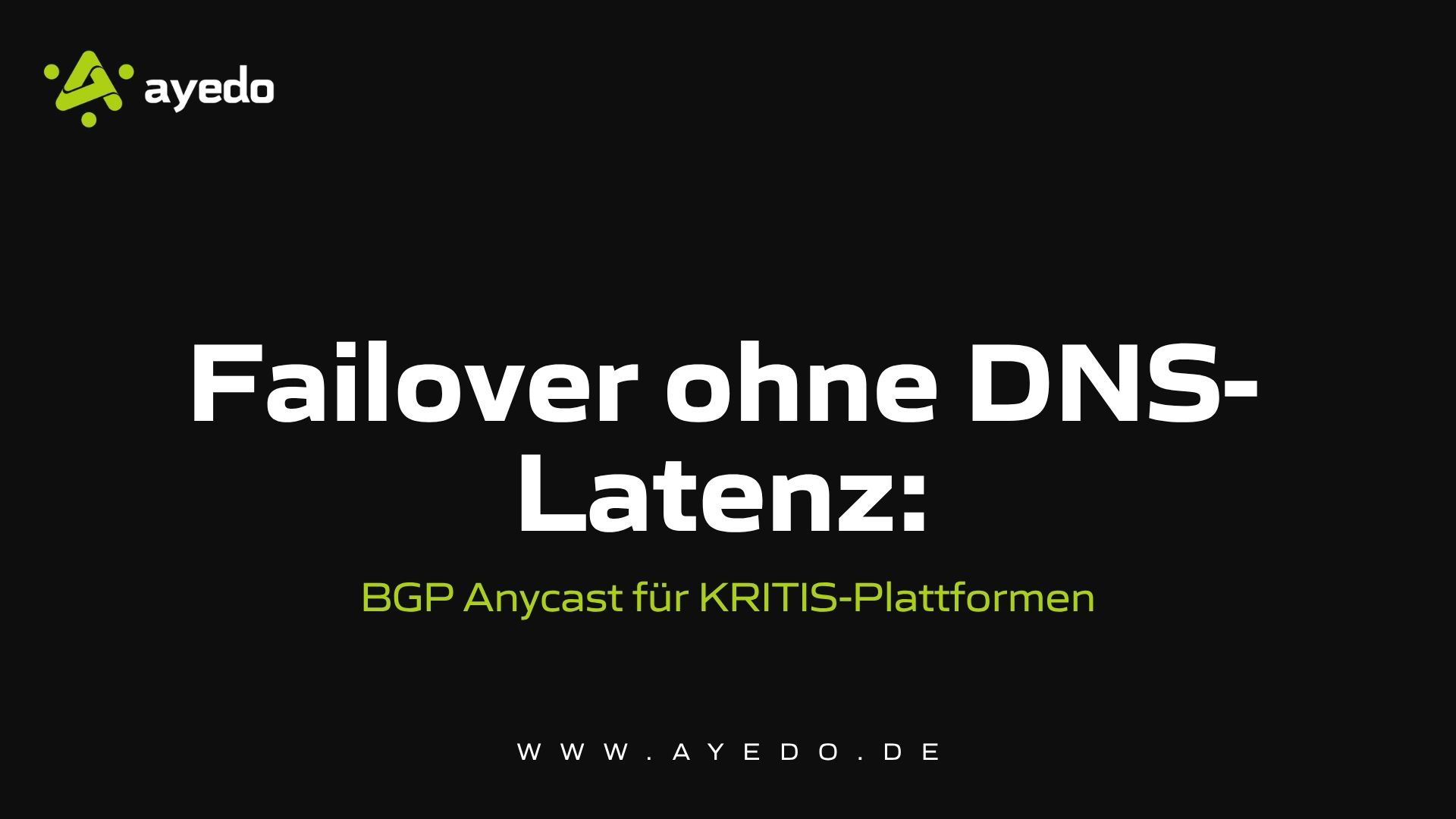 Failover ohne DNS-Latenz: BGP Anycast für KRITIS-Plattformen