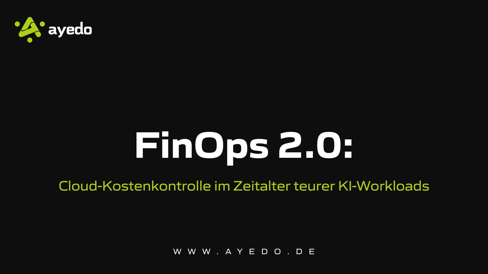 FinOps 2.0: Cloud-Kostenkontrolle im Zeitalter teurer KI-Workloads