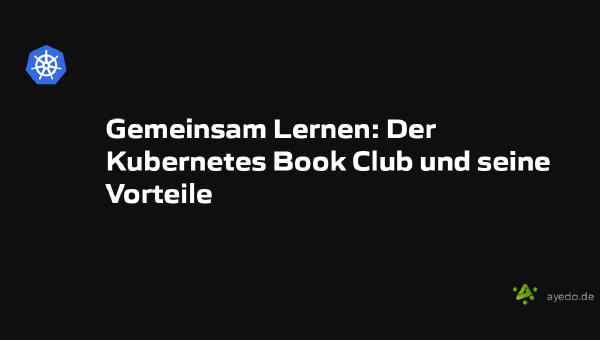 Gemeinsam Lernen: Der Kubernetes Book Club und seine Vorteile