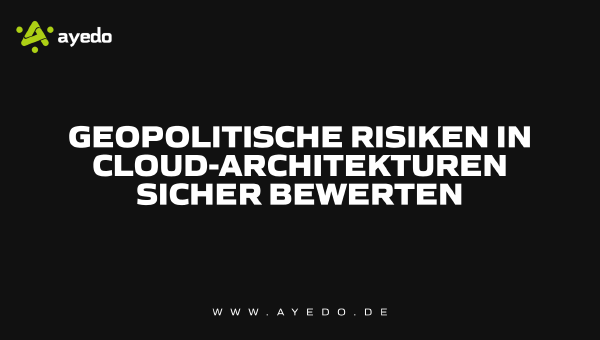Safely Assessing Geopolitical Risks in Cloud Architectures