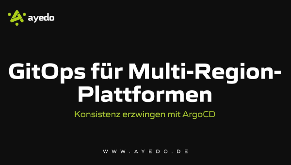 GitOps für Multi-Region-Plattformen: Konsistenz erzwingen mit ArgoCD