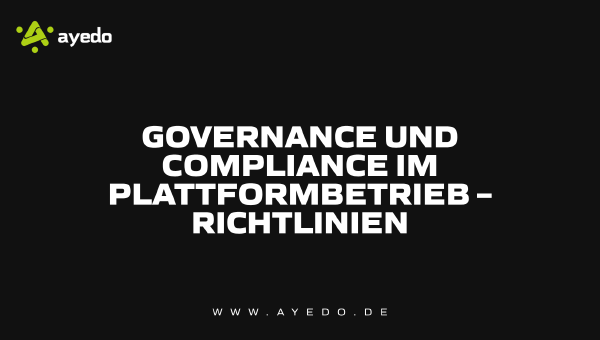 Governance und Compliance im Plattformbetrieb – Richtlinien