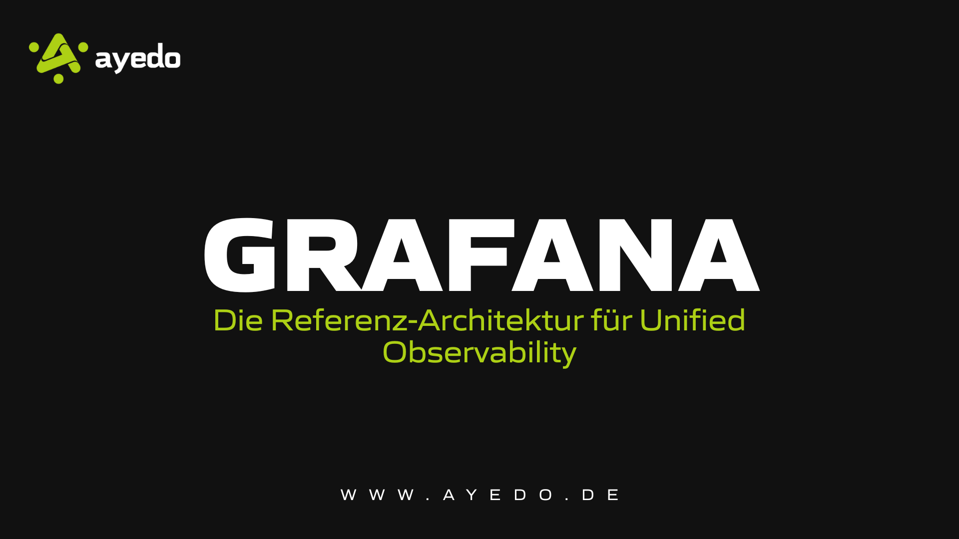 Grafana: Die Referenz-Architektur für Unified Observability