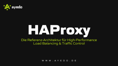 HAProxy: Die Referenz-Architektur für High-Performance Load Balancing & Traffic Control