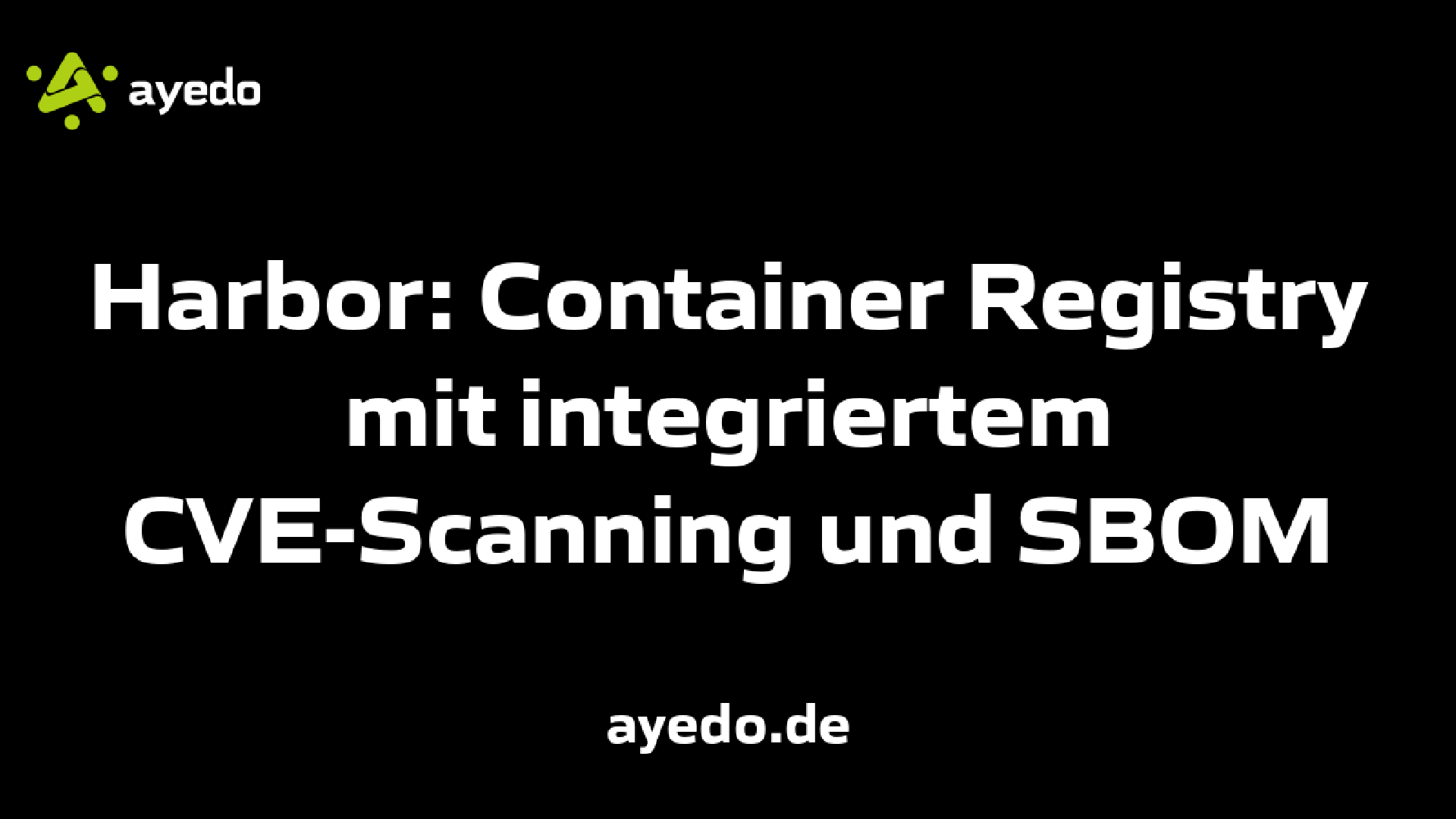 Harbor: Container Registry mit integriertem CVE-Scanning und SBOM