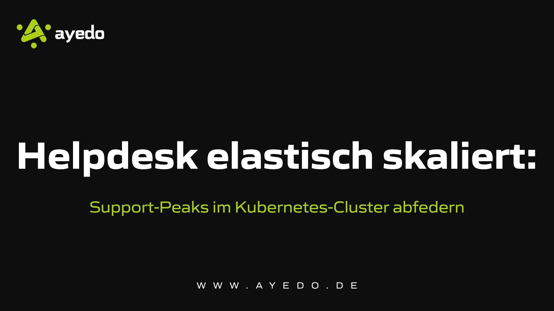 Helpdesk Scales Elastically: Absorbing Support Peaks in the Kubernetes Cluster