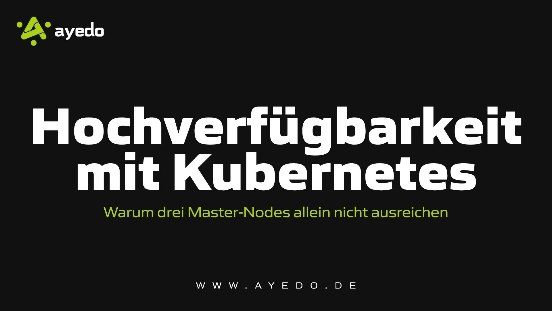 Hochverfügbarkeit mit Kubernetes: Warum drei Master-Nodes allein nicht ausreichen
