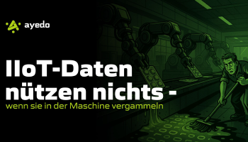 IIoT-Daten nützen nichts, wenn sie in der Maschine vergammeln