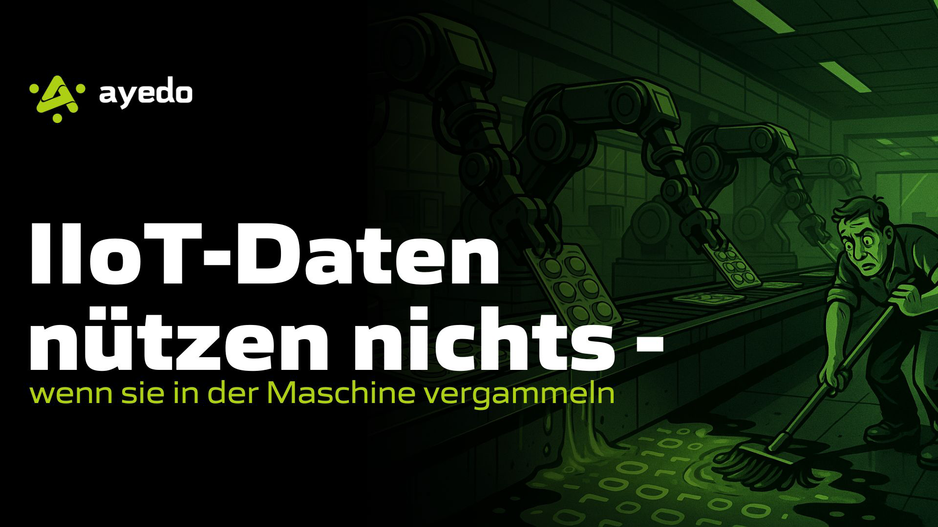 IIoT-Daten nützen nichts, wenn sie in der Maschine vergammeln
