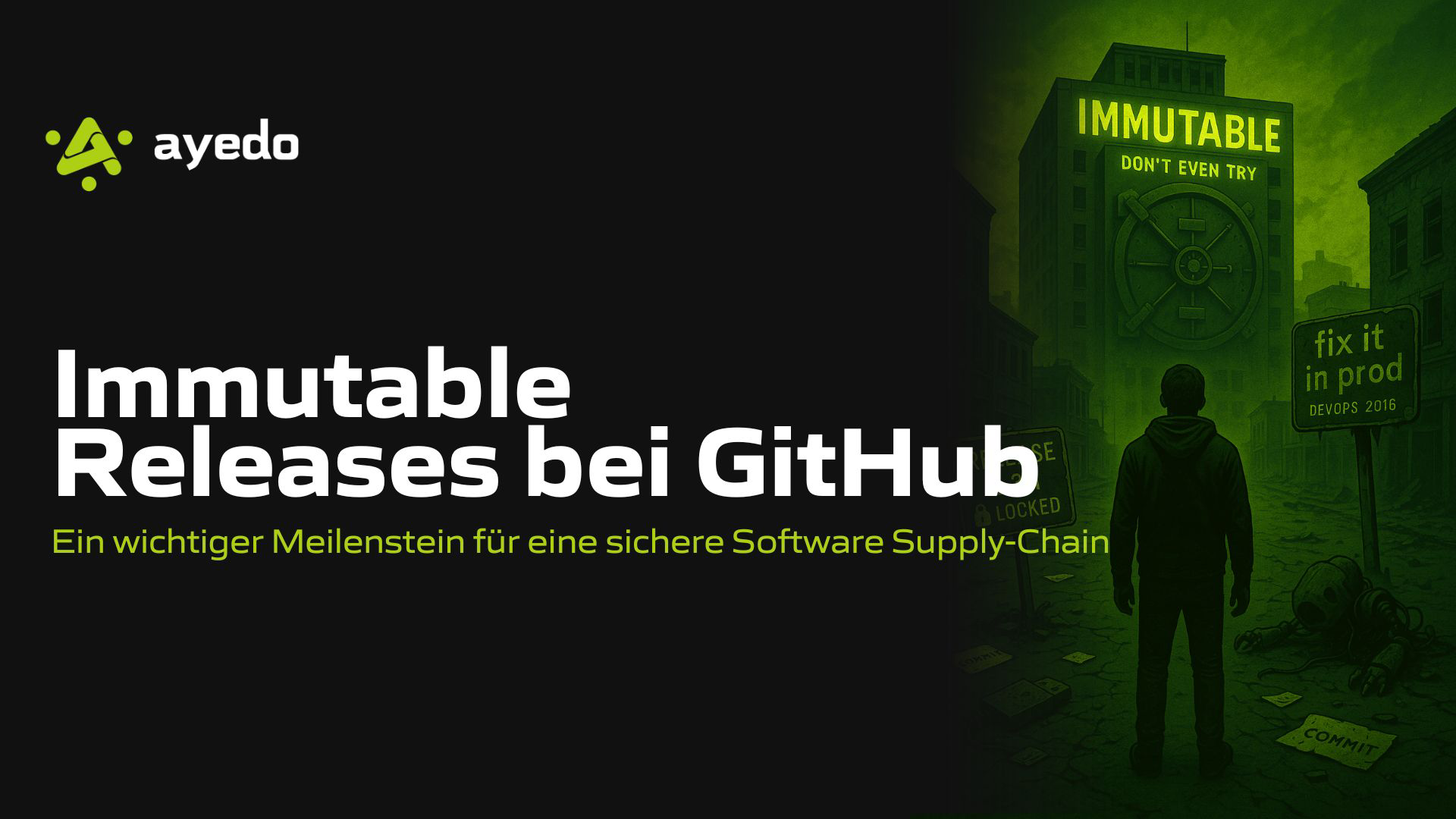 Immutable Releases bei GitHub – ein wichtiger Meilenstein für eine sichere Software Supply-Chain