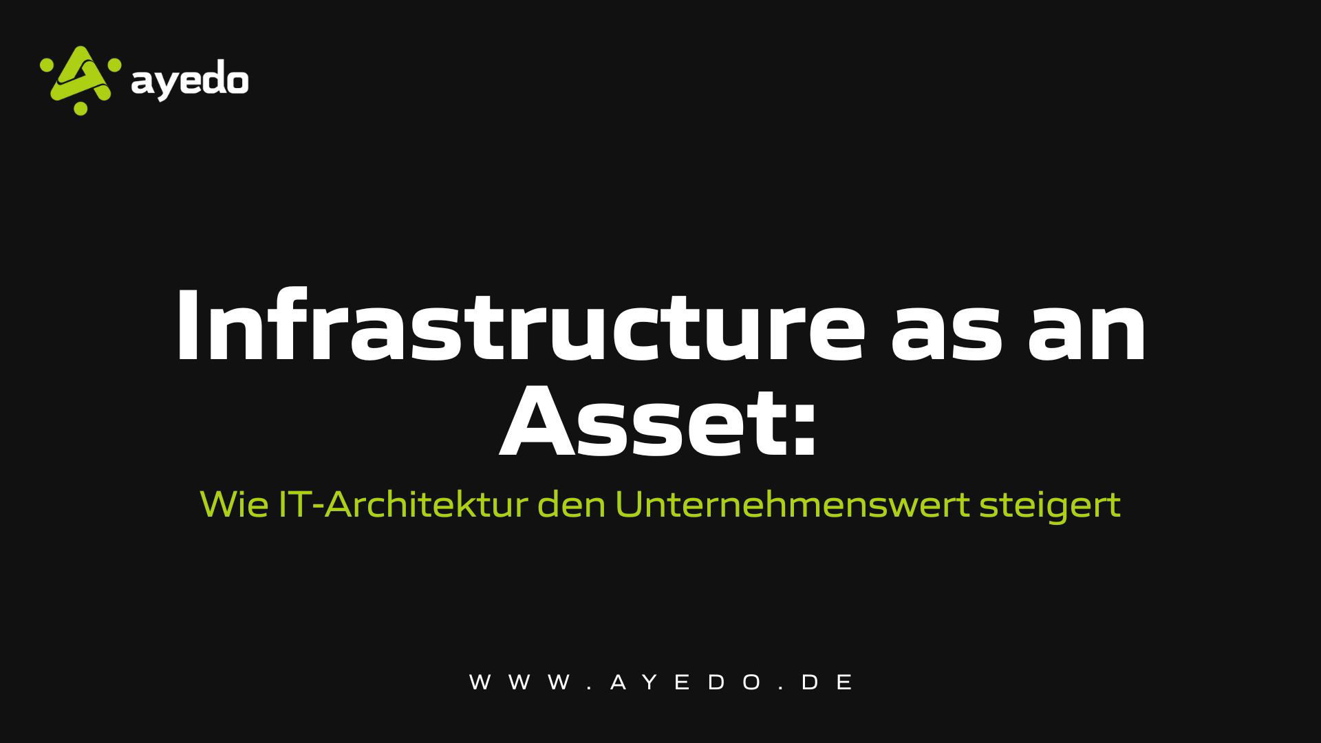Infrastructure as an Asset: Wie IT-Architektur den Unternehmenswert steigert