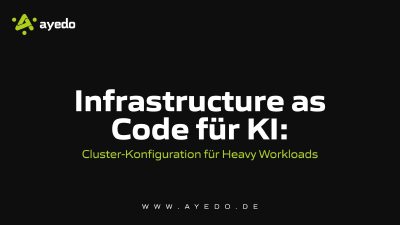 Infrastructure as Code für KI: Cluster-Konfiguration für Heavy Workloads