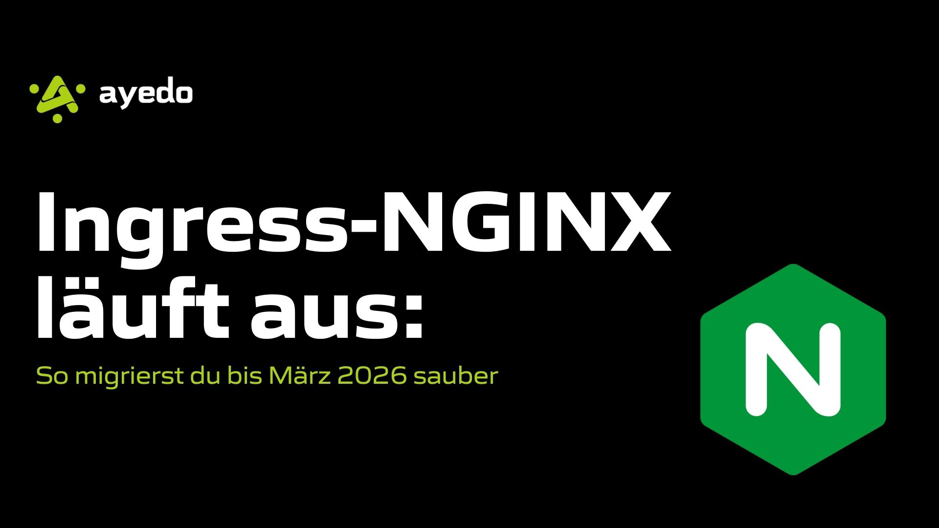 Ingress-NGINX läuft aus: So migrierst du bis März 2026 sauber