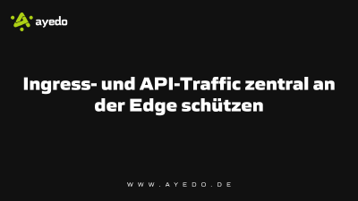 Protecting Ingress and API Traffic Centrally at the Edge