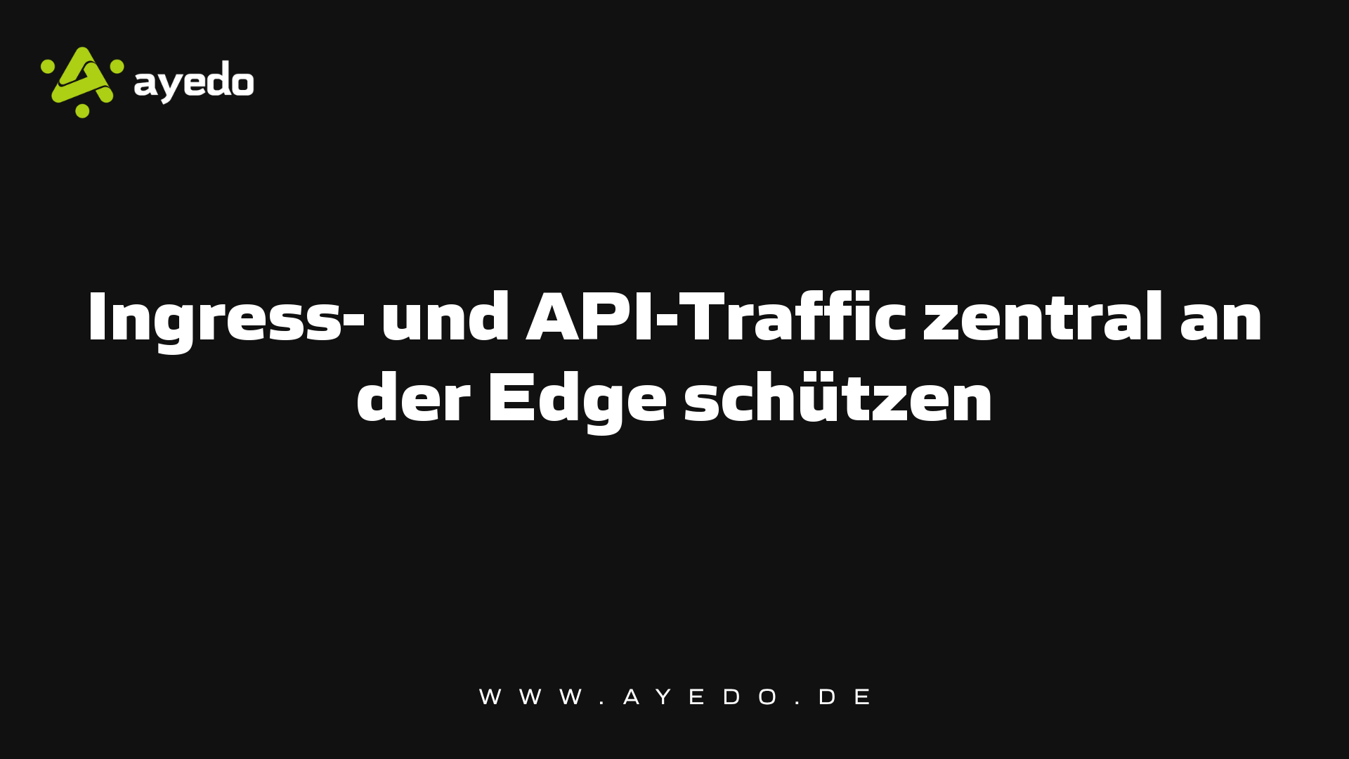 Protecting Ingress and API Traffic Centrally at the Edge