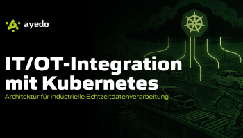 IT/OT-Integration mit Kubernetes: Architektur für industrielle Echtzeitdatenverarbeitung