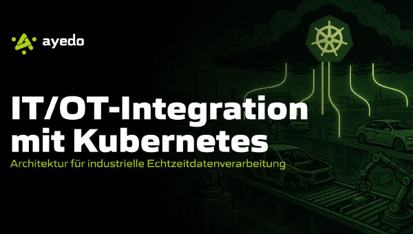 IT/OT-Integration mit Kubernetes: Architektur für industrielle Echtzeitdatenverarbeitung