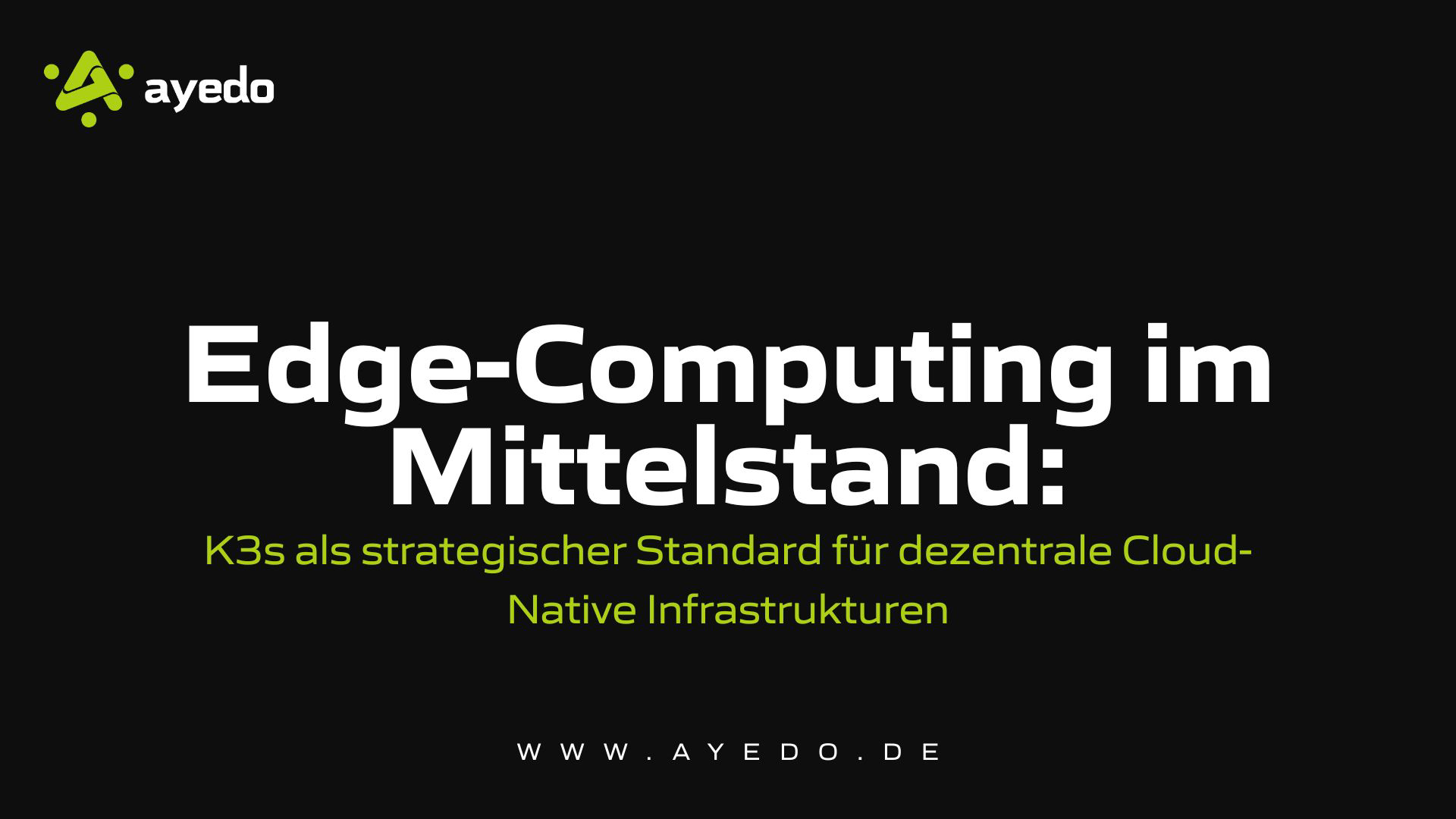 K3s als strategischer Standard für dezentrale Cloud-Native Infrastrukturen