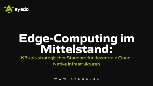 K3s als strategischer Standard für dezentrale Cloud-Native Infrastrukturen