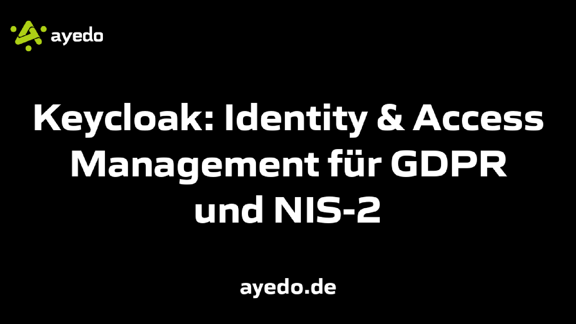 Keycloak: Identity & Access Management für GDPR und NIS-2