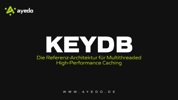 KeyDB: Die Referenz-Architektur für Multithreaded High-Performance Caching