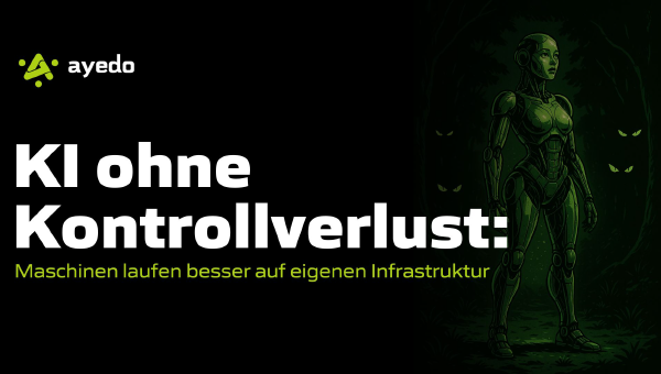 KI ohne Kontrollverlust: Maschinen laufen besser auf eigenen Infrastruktur
