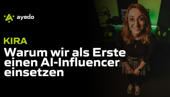 Kira: Warum wir als Erste einen AI-Influencer einsetzen – und was das für ayedo bedeutet