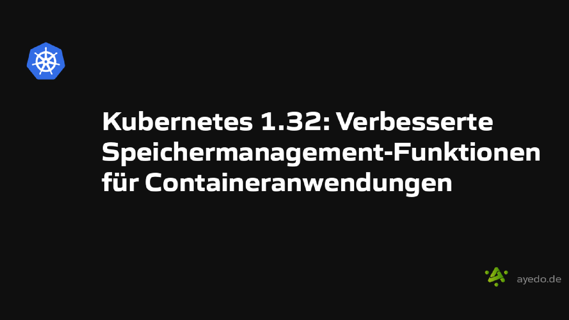 Kubernetes 1.32: Verbesserte Speichermanagement-Funktionen für Containeranwendungen