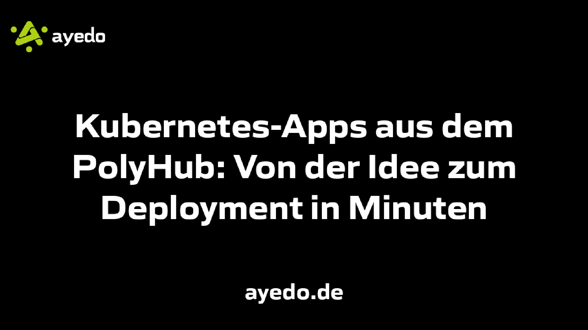 Kubernetes-Apps aus dem PolyHub: Von der Idee zum Deployment in Minuten