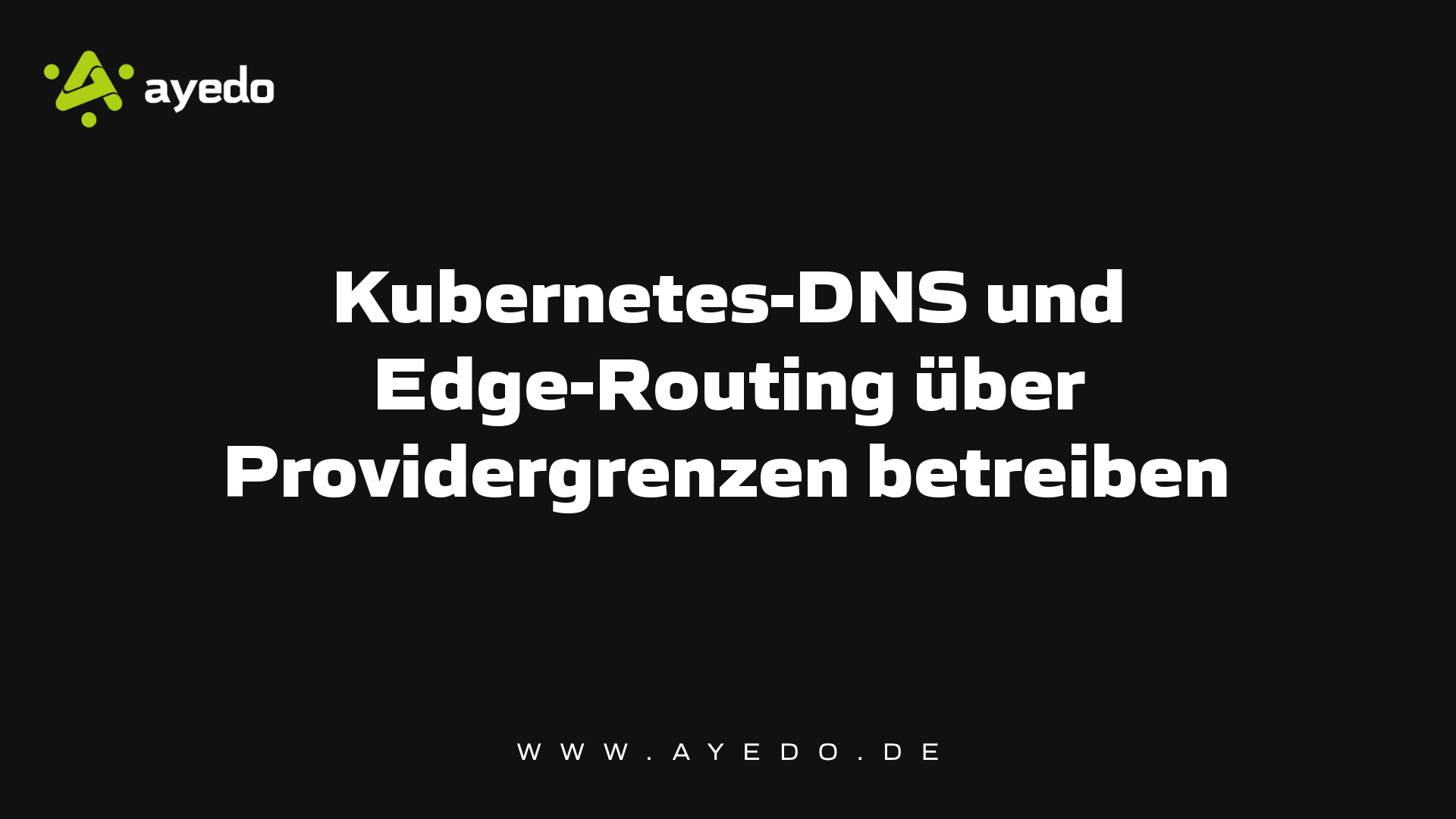 Kubernetes-DNS und Edge-Routing über Providergrenzen betreiben