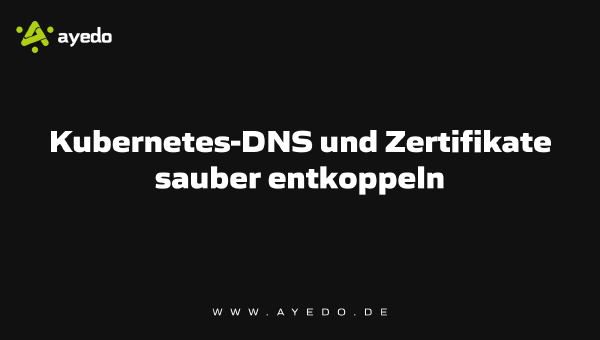 Cleanly Decoupling Kubernetes DNS and Certificates