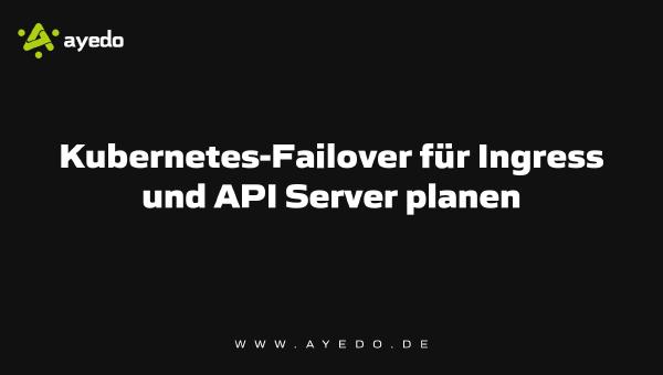 Planning Kubernetes Failover for Ingress and API Server