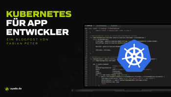 Kubernetes für App Entwickler