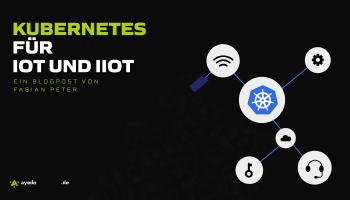 Kubernetes für IoT und IIoT