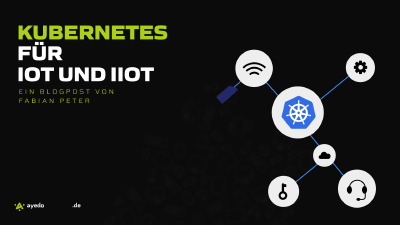 Kubernetes für IoT und IIoT