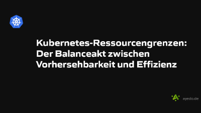 Kubernetes-Ressourcengrenzen: Der Balanceakt zwischen Vorhersehbarkeit und Effizienz