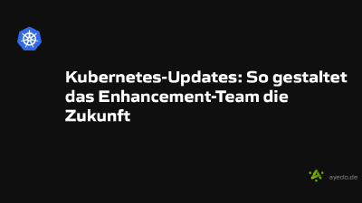 Kubernetes-Updates: So gestaltet das Enhancement-Team die Zukunft