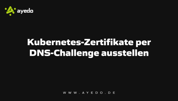 Issuing Kubernetes Certificates via DNS Challenge