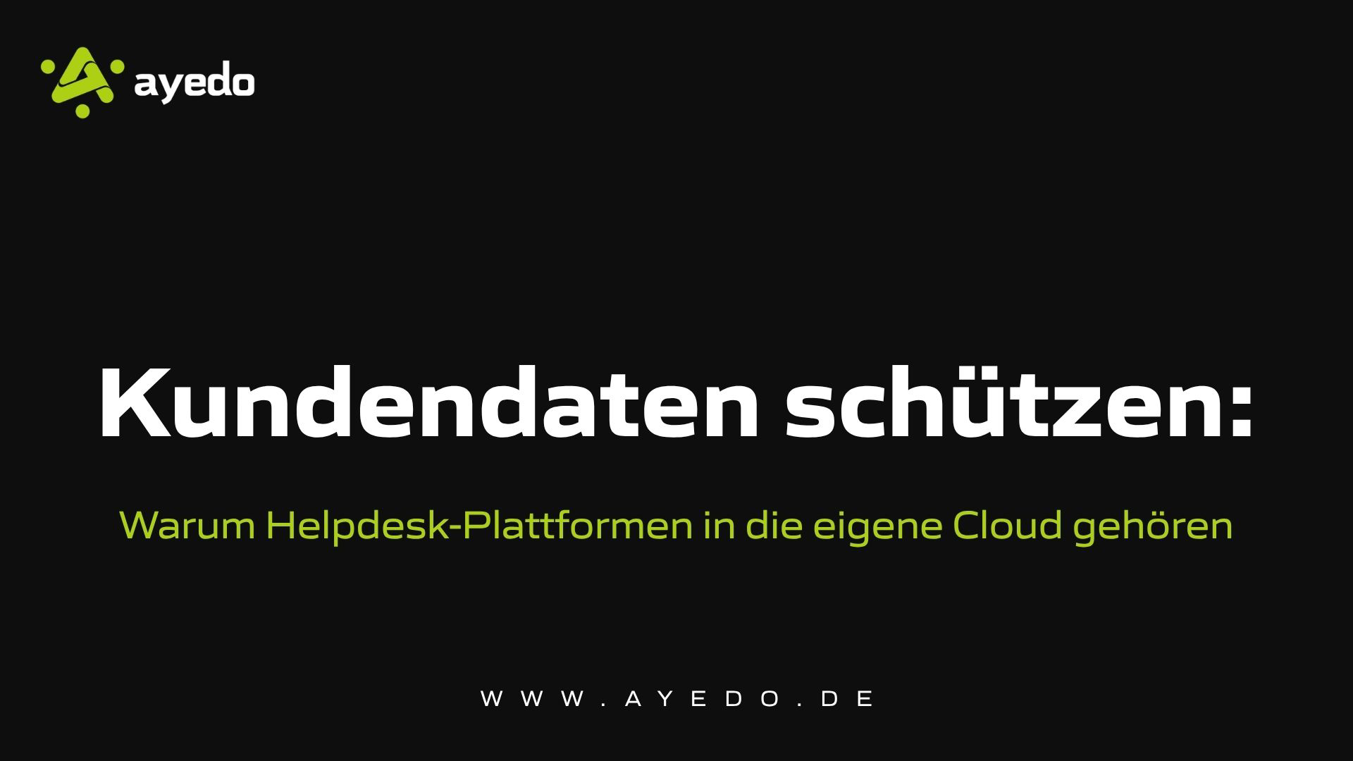 Kundendaten schützen: Warum Helpdesk-Plattformen in die eigene Cloud gehören