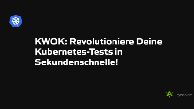 KWOK: Revolutioniere Deine Kubernetes-Tests in Sekundenschnelle!