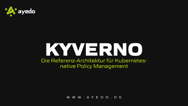 Kyverno: Die Referenz-Architektur für Kubernetes-native Policy Management