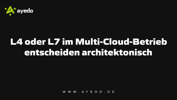 Architectural Decisions Between L4 and L7 in Multi-Cloud Operations