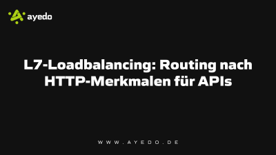 L7-Loadbalancing: Routing nach HTTP-Merkmalen für APIs