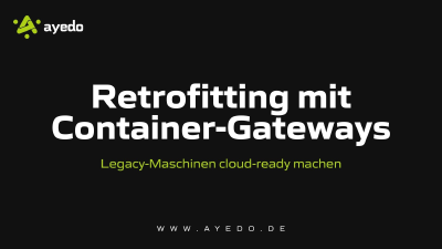 Legacy-Maschinen cloud-ready machen: Retrofitting mit Container-Gateways
