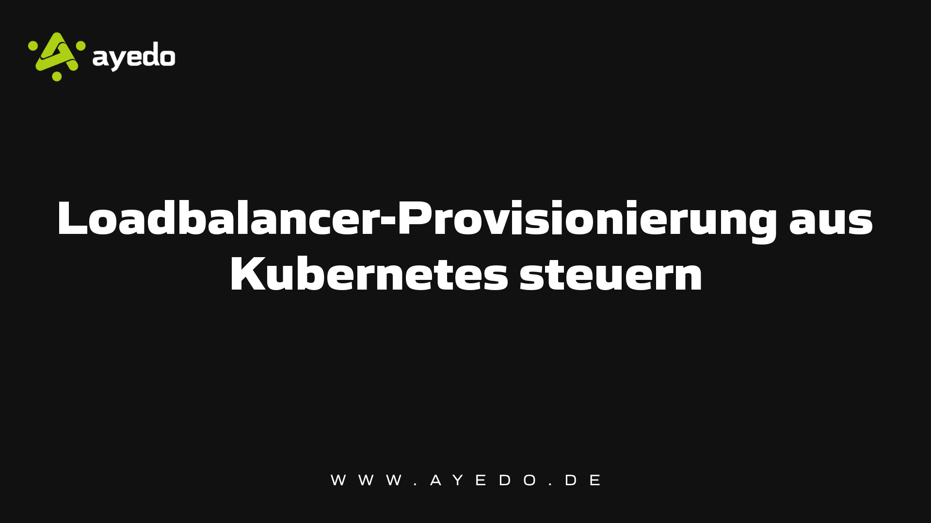 Loadbalancer-Provisionierung aus Kubernetes steuern