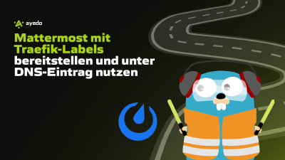 Mattermost mit Traefik-Labels bereitstellen und unter DNS-Eintrag nutzen